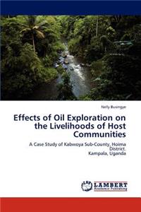 Effects of Oil Exploration on the Livelihoods of Host Communities