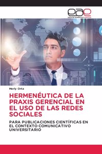 Hermenéutica de la Praxis Gerencial En El USO de Las Redes Sociales