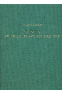 Selinus V. Die Metallfunde Aus Selinunt