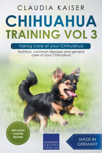 Chihuahua Training Vol 3 - Taking care of your Chihuahua