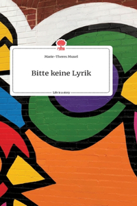 Bitte keine Lyrik. Life is a Story - story.one