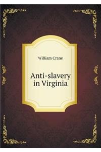 Anti-Slavery in Virginia