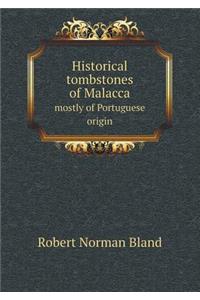 Historical Tombstones of Malacca Mostly of Portuguese Origin