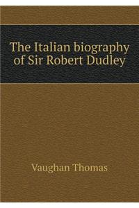 The Italian biography of Sir Robert Dudley
