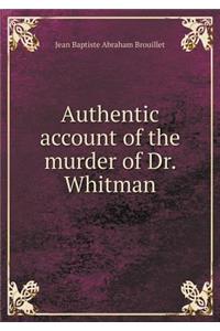 Authentic Account of the Murder of Dr. Whitman