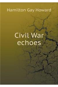 Civil War Echoes