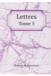 Lettres Tome 5