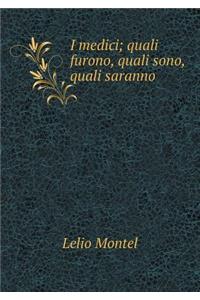 I Medici; Quali Furono, Quali Sono, Quali Saranno