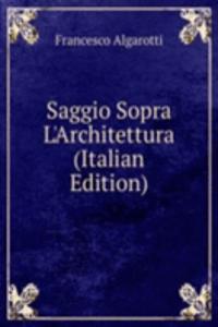 Saggio Sopra L'Architettura (Italian Edition)