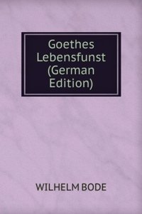 Goethes Lebensfunst (German Edition)
