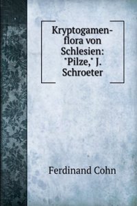 Kryptogamen-Flora Von Schlesien: 