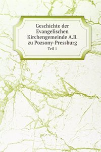 Geschichte der Evangelischen Kirchengemeinde A.B. zu Pozsony-Pressburg