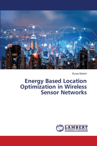 Energy Based Location Optimization in Wireless Sensor Networks