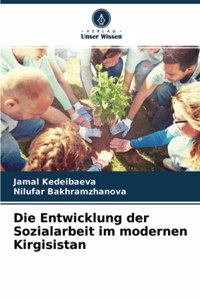 Die Entwicklung der Sozialarbeit im modernen Kirgisistan