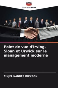 Point de vue d'Irving, Sloan et Urwick sur le management moderne