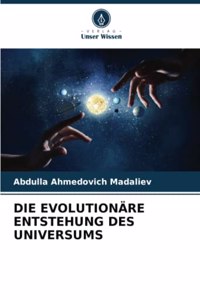 Die Evolutionäre Entstehung Des Universums