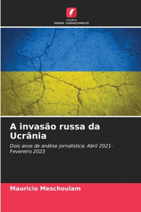 A invasão russa da Ucrânia