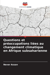 Questions et préoccupations liées au changement climatique en Afrique subsaharienne