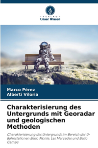 Charakterisierung des Untergrunds mit Georadar und geologischen Methoden