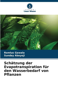 Schätzung der Evapotranspiration für den Wasserbedarf von Pflanzen