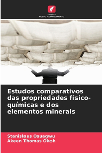 Estudos comparativos das propriedades físico-químicas e dos elementos minerais