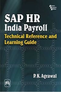 Sap Hr India Payroll : Technical Reference And Learning Guide