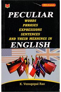 Peculiar Words Phrases Expressions Expressions Sentences And Their Meanings In English