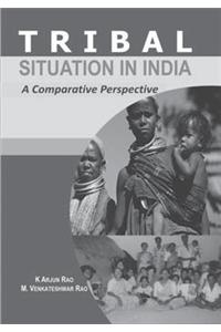Tribal Situation in India: A Comparative Perspective