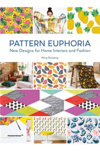 Pattern Euphoria: New Designs for Home Interiors and Fashion