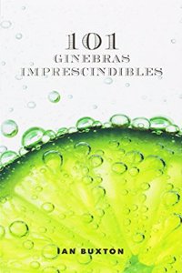 101 GINEBRAS IMPRESCINDIBLES (COCINA Y VINOS) (Spanish Edition)