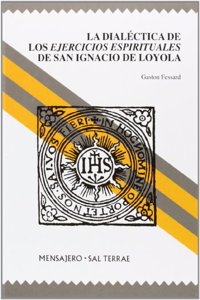 La dialectica de los Ejercicios Espirituales de San Ignacio de Loyola