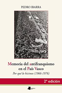 Memoria del antifranquismo en el pais vasco - por que lo hicimos