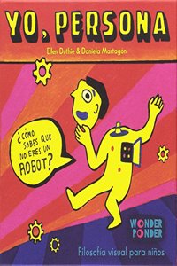 Yo, persona: Â¿Como sabes que no eres un robot?