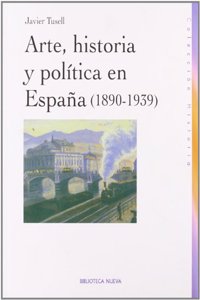 Arte, Historia y Politica en Espana (1890-1939)