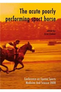 The acute poorly performing sport horse