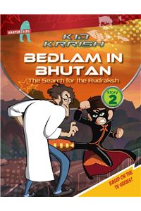 Kid Krrish: Bedlam in Bhutan:The Search for the Rudraksh