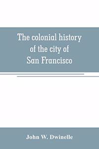 colonial history of the city of San Francisco