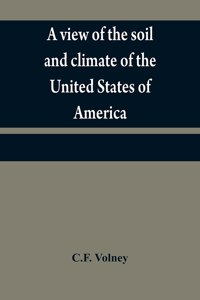view of the soil and climate of the United States of America