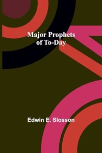 Major Prophets of To-Day
