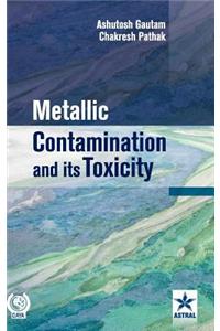 Metallic Contamination and its Toxicity