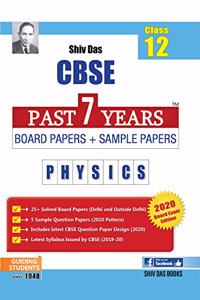Shiv Das CBSE Past 7 Years Solved Board Papers and Sample Papers for Class 12 Physics (2020 Board Exam Edition)
