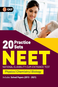 NEET 2022 - 20 Practice Sets (Includes Solved Papers 2013-2021)