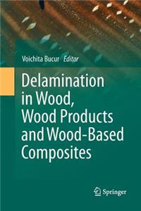 Delamination in Wood, Wood Products and Wood-Based Composites