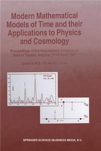 Modern Mathematical Models of Time and Their Applications to Physics and Cosmology