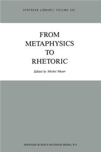 From Metaphysics to Rhetoric