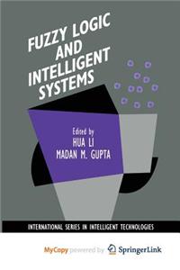 Fuzzy Logic and Intelligent Systems