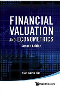 Financial Valuation and Econometrics (2nd Edition)