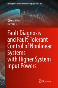 Fault Diagnosis and Fault-Tolerant Control of Nonlinear Systems with Higher System Input Powers