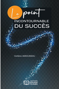 Le point incontournable du succès