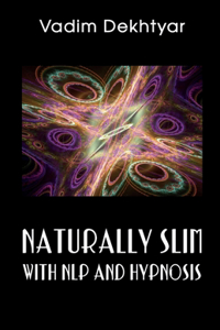 Naturally Slim with NLP and Hypnosis